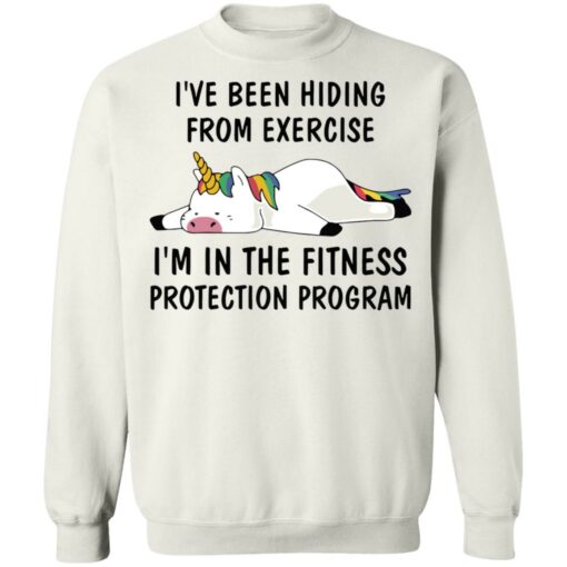 Unicorn I’ve been hiding from exercise I’m in the fitness protection program shirt