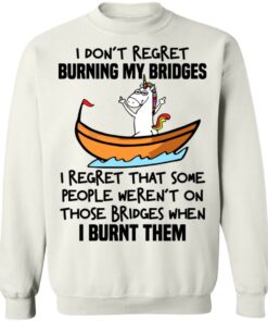 Unicorn i don’t regret burning my bridges shirt Unicorn i don’t regret burning my bridges shirt