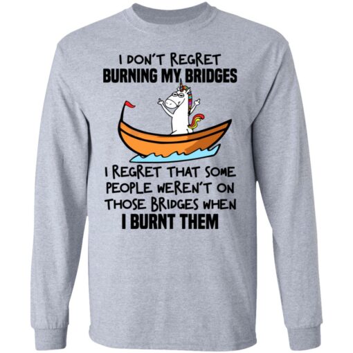 Unicorn i don’t regret burning my bridges shirt