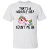 Unicorn that’s a horrible idea count me in shirt