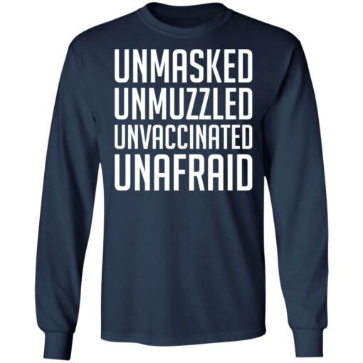 Unmasked unmuzzled unvaccinated unafraid shirt