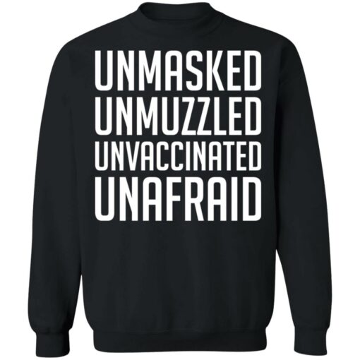 Unmasked unmuzzled unvaccinated unafraid shirt