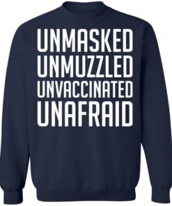Unmasked unmuzzled unvaccinated unafraid shirt 8 Unmasked unmuzzled unvaccinated unafraid shirt 8