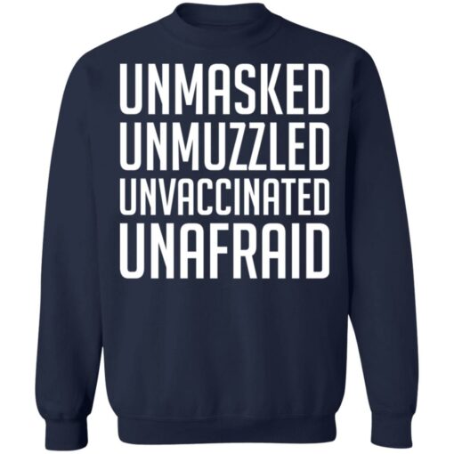 Unmasked unmuzzled unvaccinated unafraid shirt