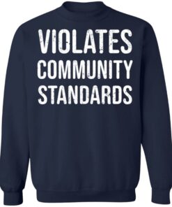 Violates community standards shirt