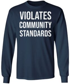 Violates community standards shirt 6 Violates community standards shirt 6