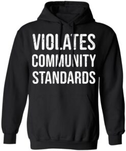 Violates community standards shirt 7 Violates community standards shirt 7