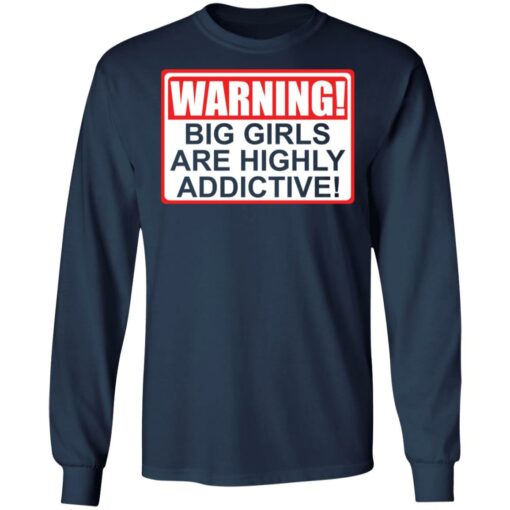 Warning big girls are highly addictive shirt