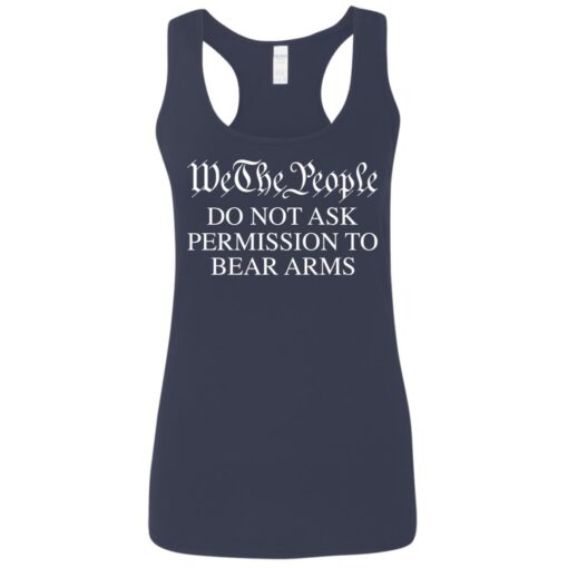 We the people do not ask permission to bear arms shirt