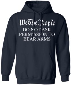 We the people do not ask permission to bear arms shirt 3