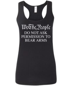 We the people do not ask permission to bear arms shirt 9