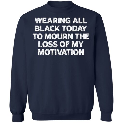 Wearing all black today to mourn the loss of my motivation shirt