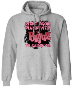 Went from playin with bratz to raisin em shirt 2