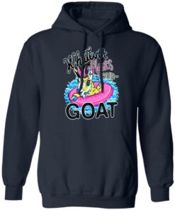 Whatever floats your goat shirt
