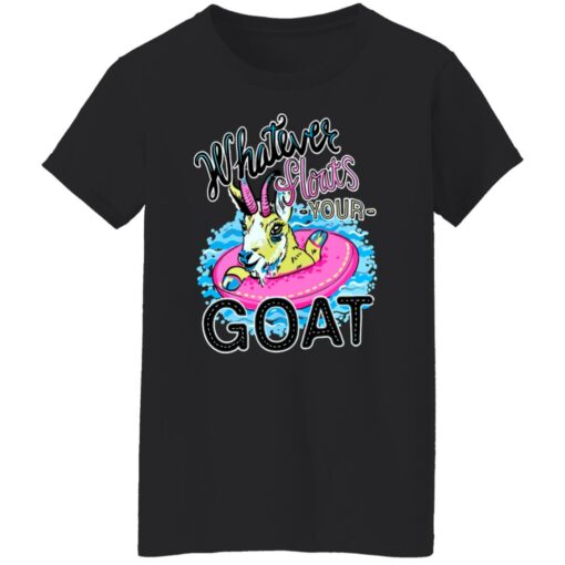 Whatever floats your goat shirt