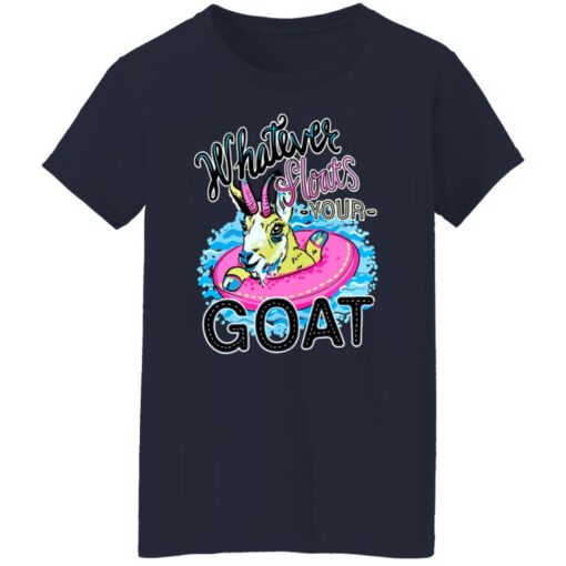 Whatever floats your goat shirt