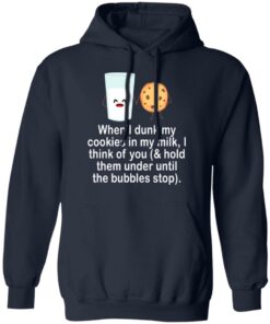 When i drunk my cookies in my milk i think of you shirt
