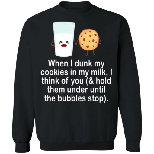 When i drunk my cookies in my milk i think of you shirt