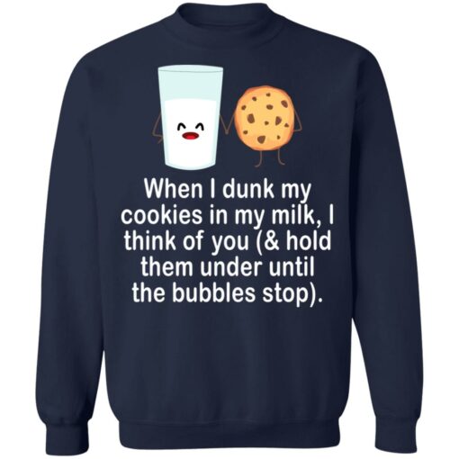 When i drunk my cookies in my milk i think of you shirt