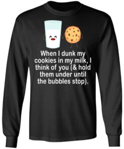 When i drunk my cookies in my milk i think of you shirt 7 When i drunk my cookies in my milk i think of you shirt 7
