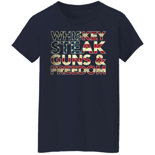 Whiskey steak guns and freedom shirt