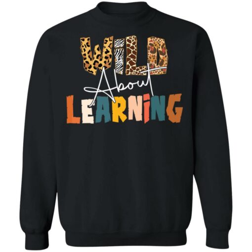 Wild about learning shirt