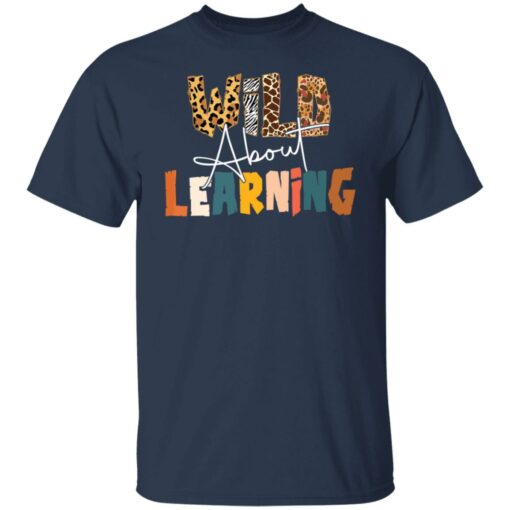 Wild about learning shirt