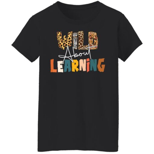 Wild about learning shirt