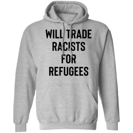 Will trade racists for refugees shirt