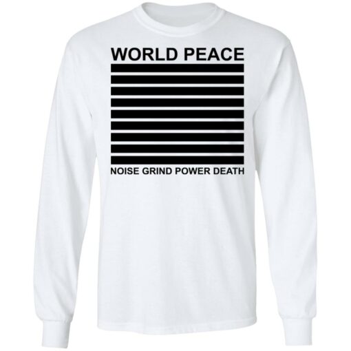 World peace noise grind power death shirt