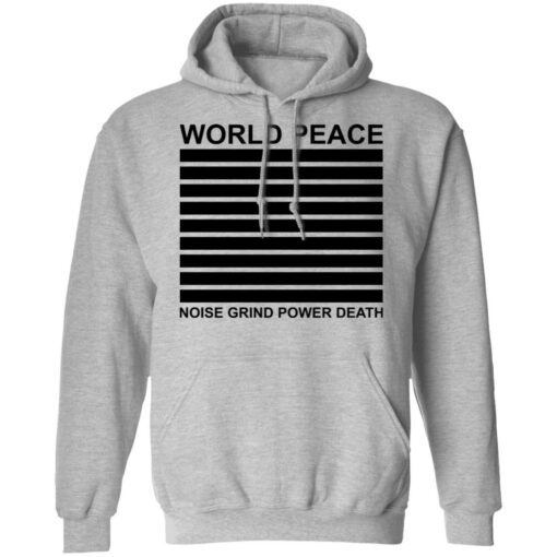 World peace noise grind power death shirt