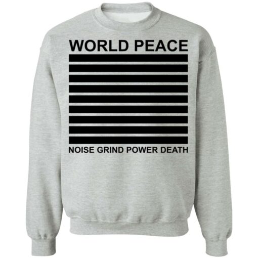 World peace noise grind power death shirt