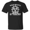 Wuhan institute since 1956 of virology shirt