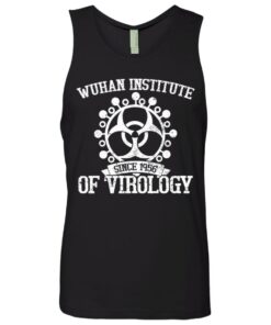 Wuhan institute since 1956 of virology shirt 11
