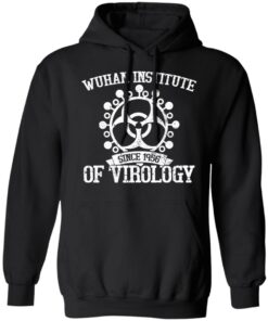 Wuhan institute since 1956 of virology shirt 2