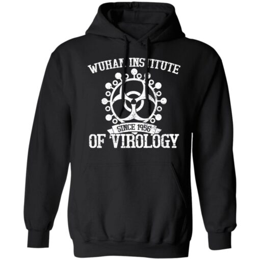 Wuhan institute since 1956 of virology shirt