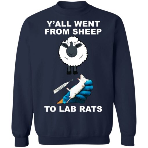 Y’all went from sheep to lab rats shirt