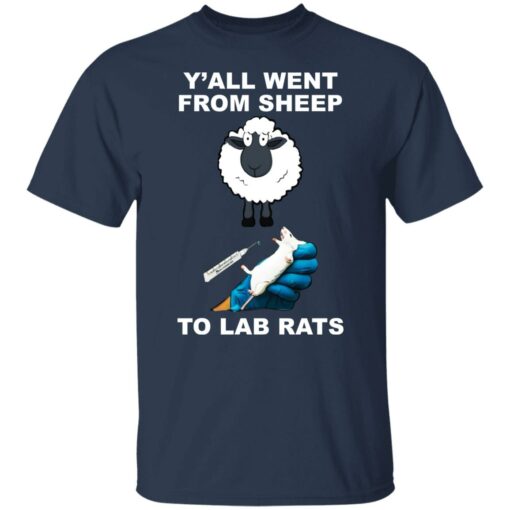 Y’all went from sheep to lab rats shirt