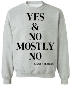 Yes and no mostly no shirt 2 Yes and no mostly no shirt 2