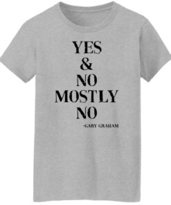 Yes and no mostly no shirt 6 Yes and no mostly no shirt 6