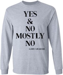 Yes and no mostly no shirt 7 Yes and no mostly no shirt 7