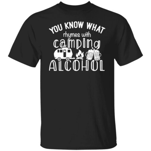 You know what rhymes with camping alcohol shirt