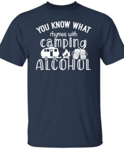 You know what rhymes with camping alcohol shirt 4 You know what rhymes with camping alcohol shirt 4