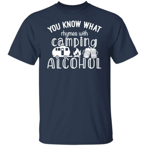 You know what rhymes with camping alcohol shirt