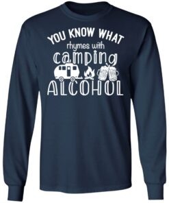 You know what rhymes with camping alcohol shirt 6 You know what rhymes with camping alcohol shirt 6