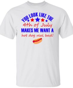 You look like the 4th of July make me want a hot dog You look like the 4th of July make me want a hot dog