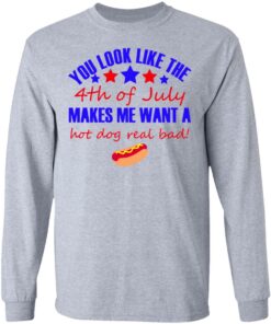 You look like the 4th of July make me want a hot dog 5 You look like the 4th of July make me want a hot dog 5