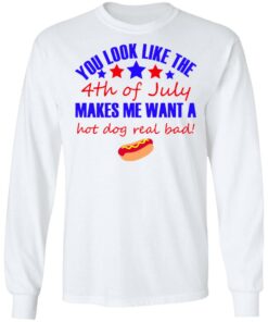 You look like the 4th of July make me want a hot dog 6 You look like the 4th of July make me want a hot dog 6