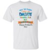 You’re doing a great job daddy thanks for not pulling out happy father’s day shirt
