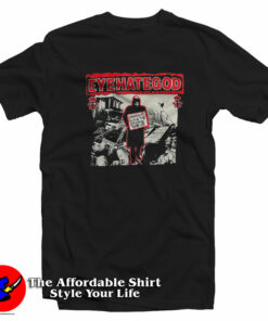 EYEHATEGOD Preaching The End Time Message T-Shirt On Sale EYEHATEGOD Preaching The End Time Message T-Shirt On Sale